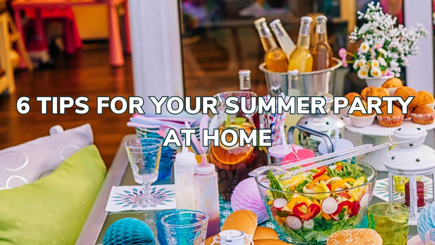 6 TIPS FOR YOUR SUMMER PARTY AT HOME - FONT DEL LLOP